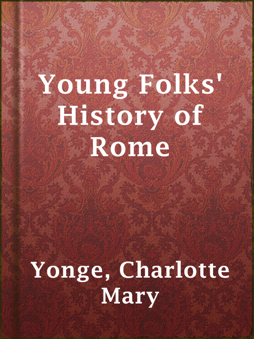 Title details for Young Folks' History of Rome by Charlotte Mary Yonge - Available